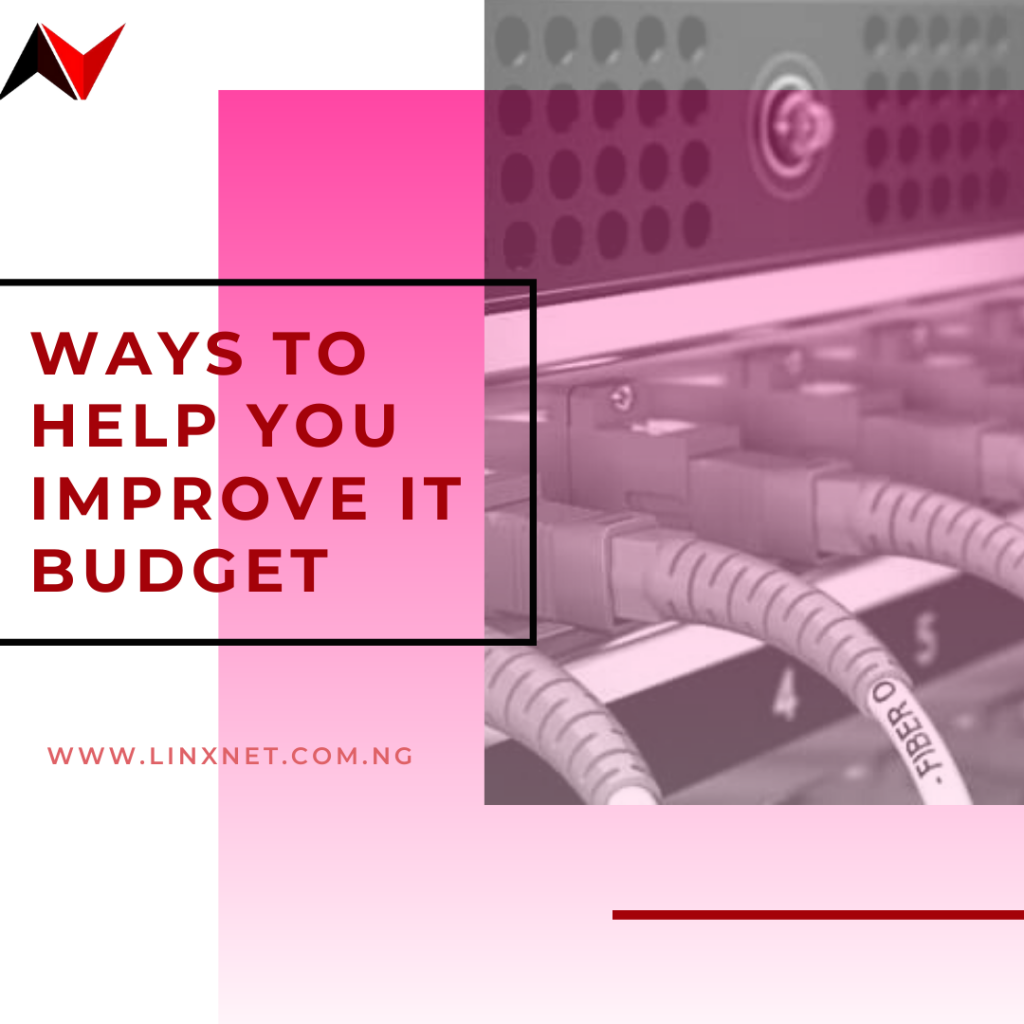 Ways To Help You Improve IT Budget Linx Networks Ltd Blogs